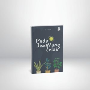Pada Jiwa Yang Lelah
